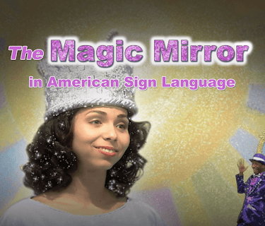 The Magic Mirror in American Sign Language (2015)