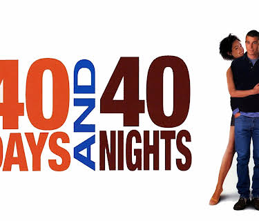 40 Days And 40 Nights (2002)