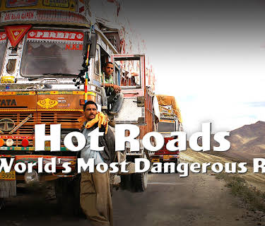 Hot Roads - The World's Most Dangerous Roads