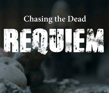Chasing the Dead: Requiem (2024)
