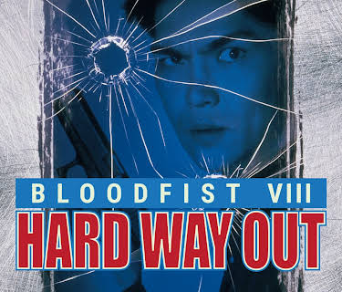 Bloodfist VIII: Hard Way Out (1996)