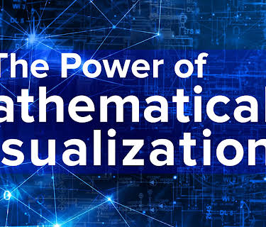 The Power of Mathematical Visualization