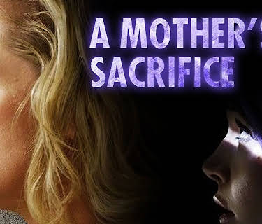 A Mother's Sacrifice (2018)