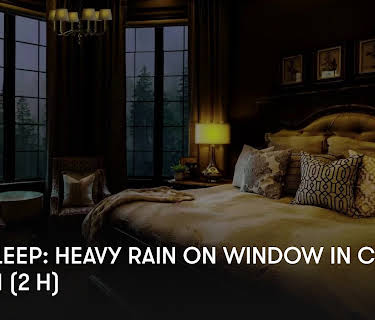 Zen Sleep: Heavy Rain On Window in Cozy Room (2 H) (2024)