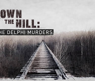 Down the Hill: The Delphi Murders