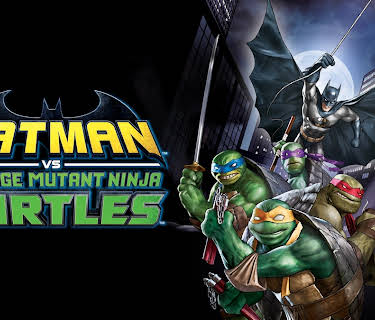 Batman Vs. Teenage Mutant Ninja Turtles (2019)