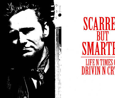 Drivin' N' Cryin' - Scarred But Smarter: Life N Times Of Drivin' N' Cryin' (2016)