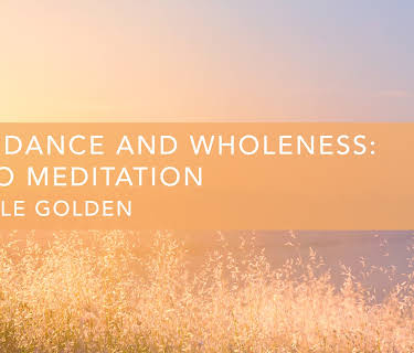 Abundance and Wholeness: Audio Meditation (2020)
