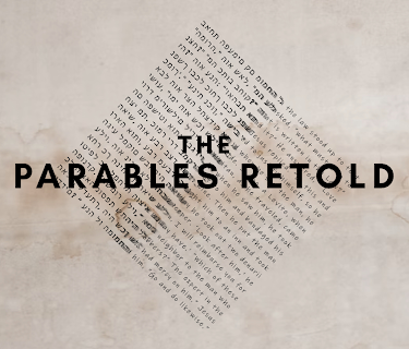 The Parables Retold