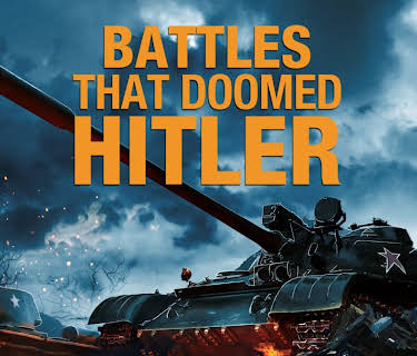 Battles That Doomed Hitler