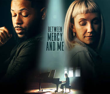 Between Mercy and Me (2023)