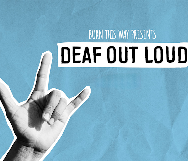 Born This Way Presents: Deaf Out Loud Season 1