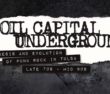 Oil Capital Underground: The Genesis & Evolution of Punk Rock in Tulsa-Late 70s to Mid 90s (2018)