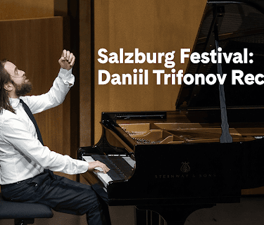 Salzburg Festival: Daniil Trifonov Recital (2023)