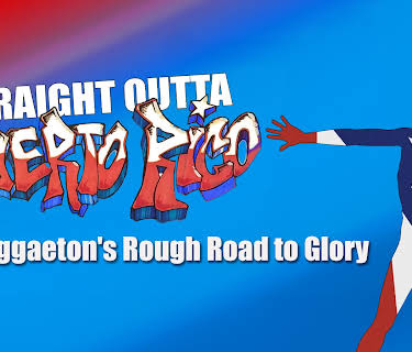 Straight Outta Puerto Rico: Reggaeton's Rough Road to Glory (2018)