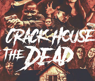 Crackhouse Of The Dead (2021)