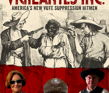 Vigilantes Inc.: America's New Vote Suppression Hitmen (2024)
