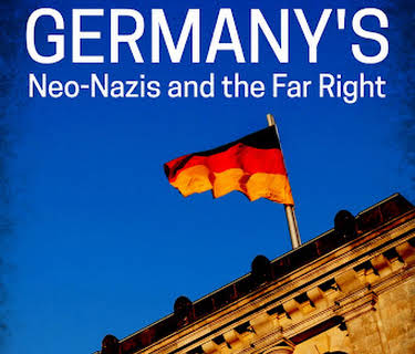 Germany's Neo-Nazis & the Far Right (2021)