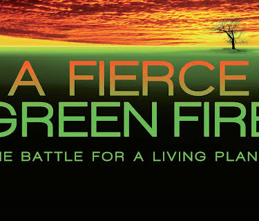 A Fierce Green Fire: The Battle for a Living Planet (2013)