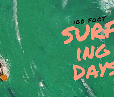 100 Foot Surfing Days (2018)