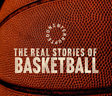 Uninterrupted: The Real Stories of Basketball