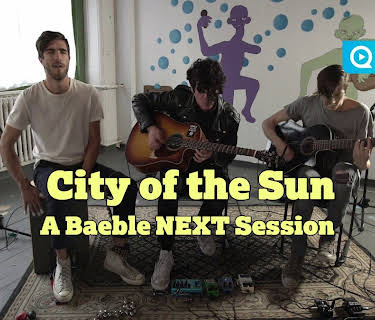 City of the Sun - A Baeble NEXT Session (2016)