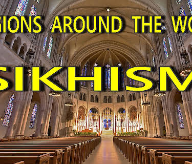 Religions Around the World - Sikhism