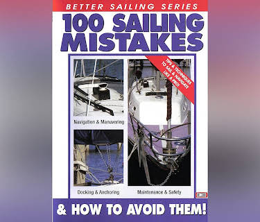 100 Sailing Mistakes and How To Avoid Them! (2026)