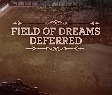Field of Dreams Deferred (2021)
