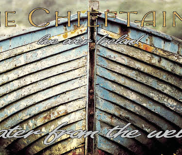 The Chieftains - Live Over Ireland: Water From The Well (2025)