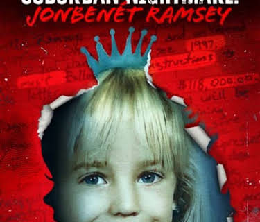 Suburban Nightmare: JonBenet Ramsey (2022)