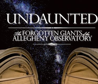 Undaunted: The Forgotten Giants of the Allegheny Observatory (2012)