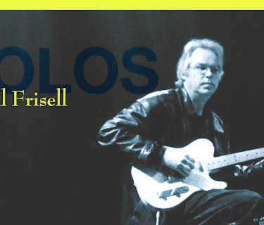 Bill Frisell - Solos: The Jazz Sessions (2010)