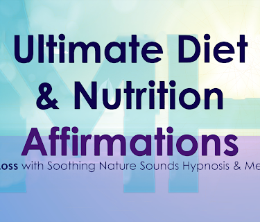 Ultimate Diet & Nutrition Affirmations: Weight Loss with Soothing Nature Hypnosis & Meditation