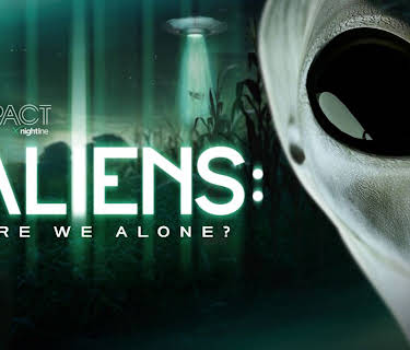 IMPACT x Nightline: Aliens: Are We Alone?