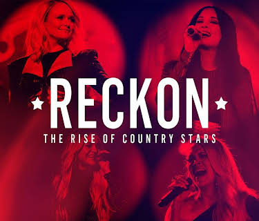 Kacey Musgraves, Miranda Lambert, Carrie Underwood and Kelsea Ballerini - Reckon: The Rise of Country Stars (2019)