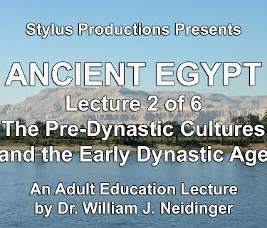 Ancient Egypt.  Lecture 2 of 6.  The Pre-Dynastic Cultures and the Early Dynastic Age