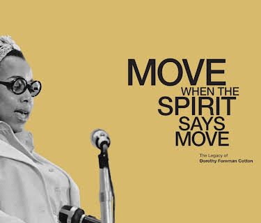 Move When the Spirit Says Move: The Legacy of Dorothy Foreman Cotton (2023)