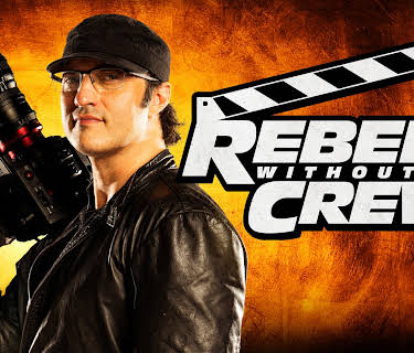 Rebel Without A Crew: The Robert Rodriguez Film School