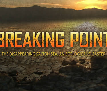 Breaking Point: The Disappearing Salton Sea, An Ecological Disaster (2015)