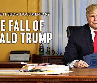A President Show Documentary: The Fall of Donald Trump (2019)