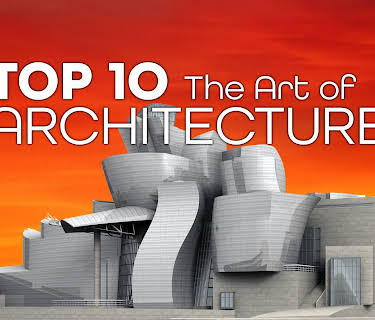 Top 10: The Art of Architecture