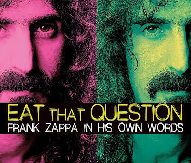 Eat That Question - Frank Zappa In His Own Words (2016)