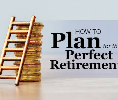 How to Plan for the Perfect Retirement