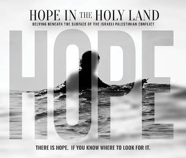 Hope in the Holy Land: Delving Beneath the Surface of the Israeli-Palestinian Conflict (2021)