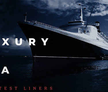 Luxury at Sea: The Greatest Liners (2020)