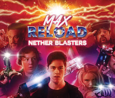Max Reload and the Nether Blasters (2020)