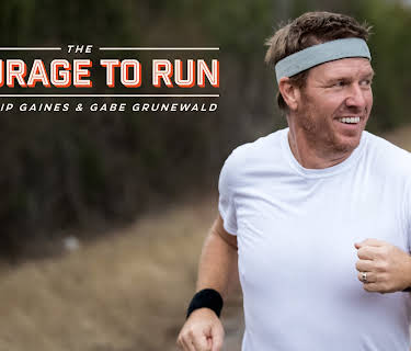 The Courage to Run with Chip Gaines & Gabe Grunewald