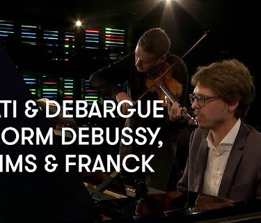 Barati and Debargue perform Debussy, Brahms and Franck (2018)