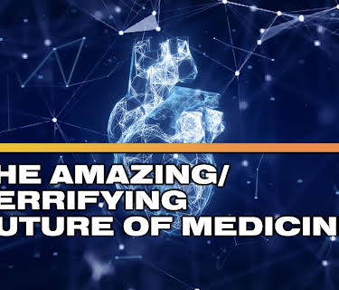 The Amazing/Terrifying Future of Medicine (2025)